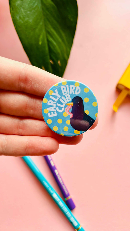 Early Bird Club Pin Badge or Magnet- Morning Person Gift