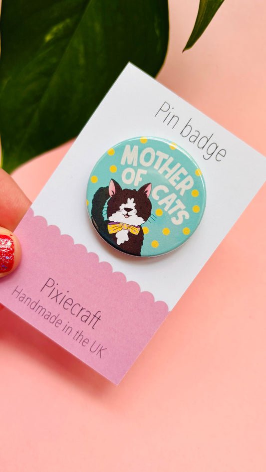 Mother of Cats Gift Pin Badge or Magnet- Handmade Accessory