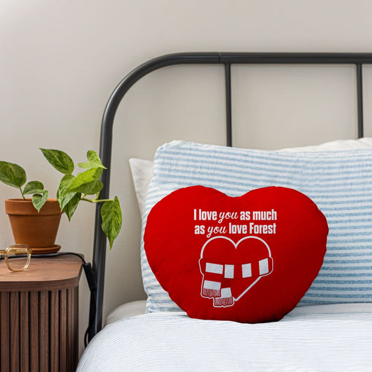 Love You as much as You Love Forest - Heart Shaped Cushion