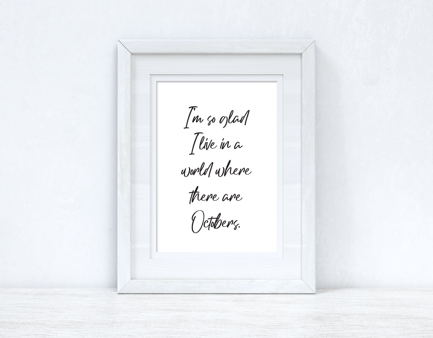 I'm So Glad I Live In A World Autumn Seasonal Wall Home Decor Print