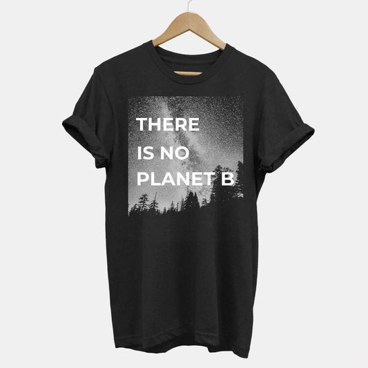 There Is No Planet B T-Shirt (Unisex)