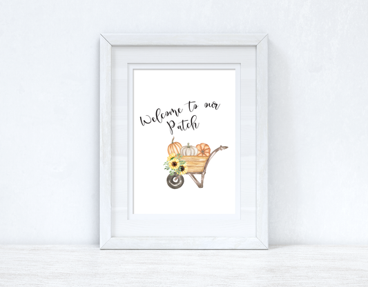 Welcome To Our Patch New Autumn Seasonal Wall Home Decor Print