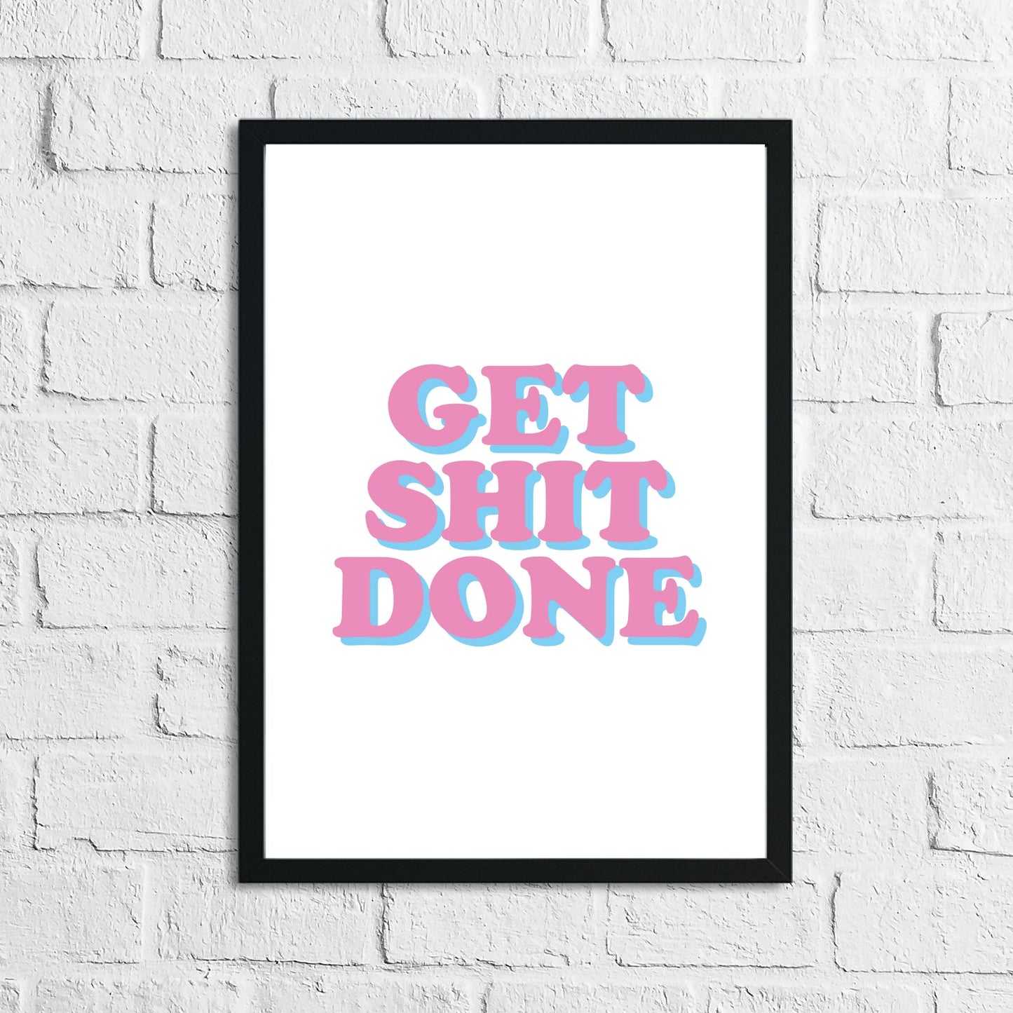 Get Sh#t Done Pink Simple Humorous Wall Decor Print