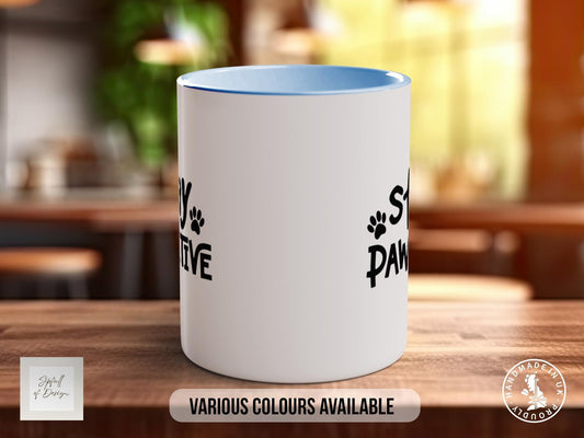 Stay Pawsitive Mug, Dog Lover Gift, Paw Print Coffee Cup, Cute Animal Pun Mug, Motivational Pet Gift, Colourful Mug for Dog Mum or Dad