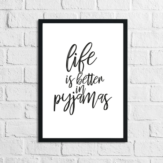 Life Is Better In Pyjamas Bedroom Wall Decor Print
