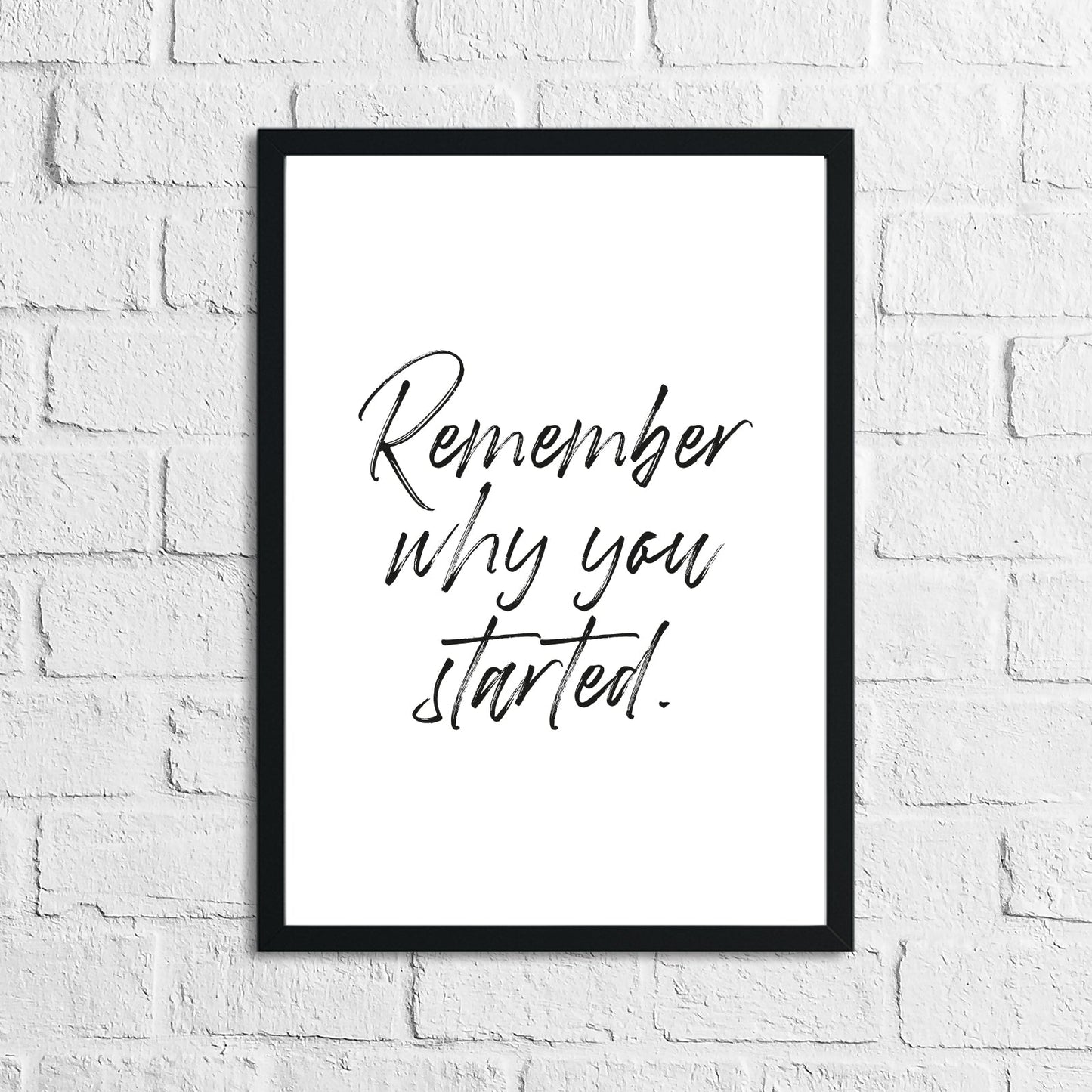 Remember Why You Started Inspirational Wall Decor Quote Print