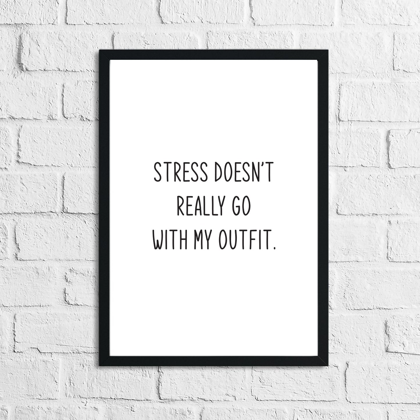 Stress Doesn't Really Go With My Outfit 2 Dressing Room Simple Wall Decor Print