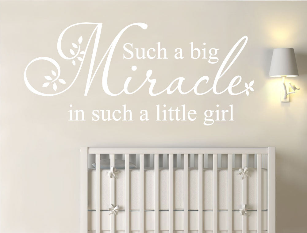 Such a Big Miracle in Such a Little Girl Wall Sticker – Baby Nursery Quote