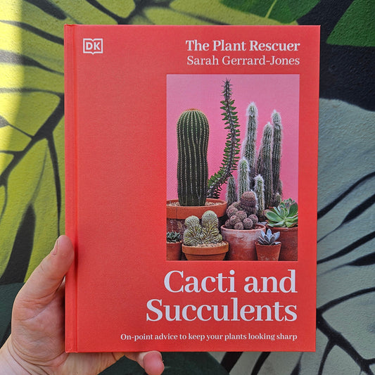 Signed copies of Cacti and Succulents by Sarah Gerrard-Jones (The Plant Rescuer)