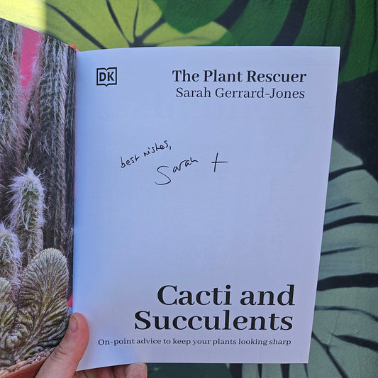 Signed copies of Cacti and Succulents by Sarah Gerrard-Jones (The Plant Rescuer)