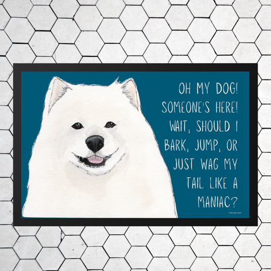 Samoyed Door Mat: OH MY DOG! A Welcoming Tail Wagging, Barking, Jumping Delight!