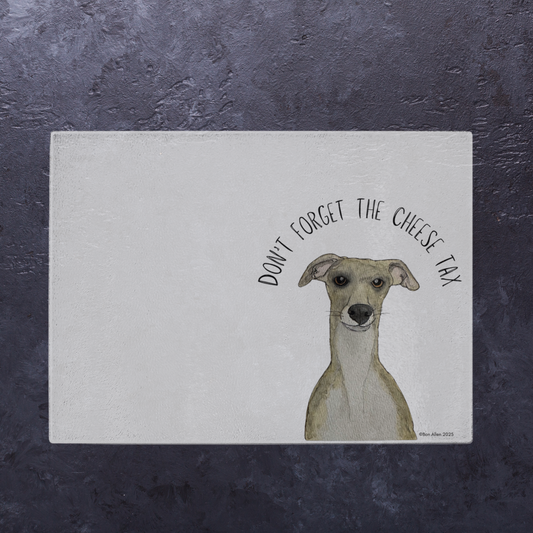 Whippet Cheese Tax Chopping Board – Pay Up, Human!
