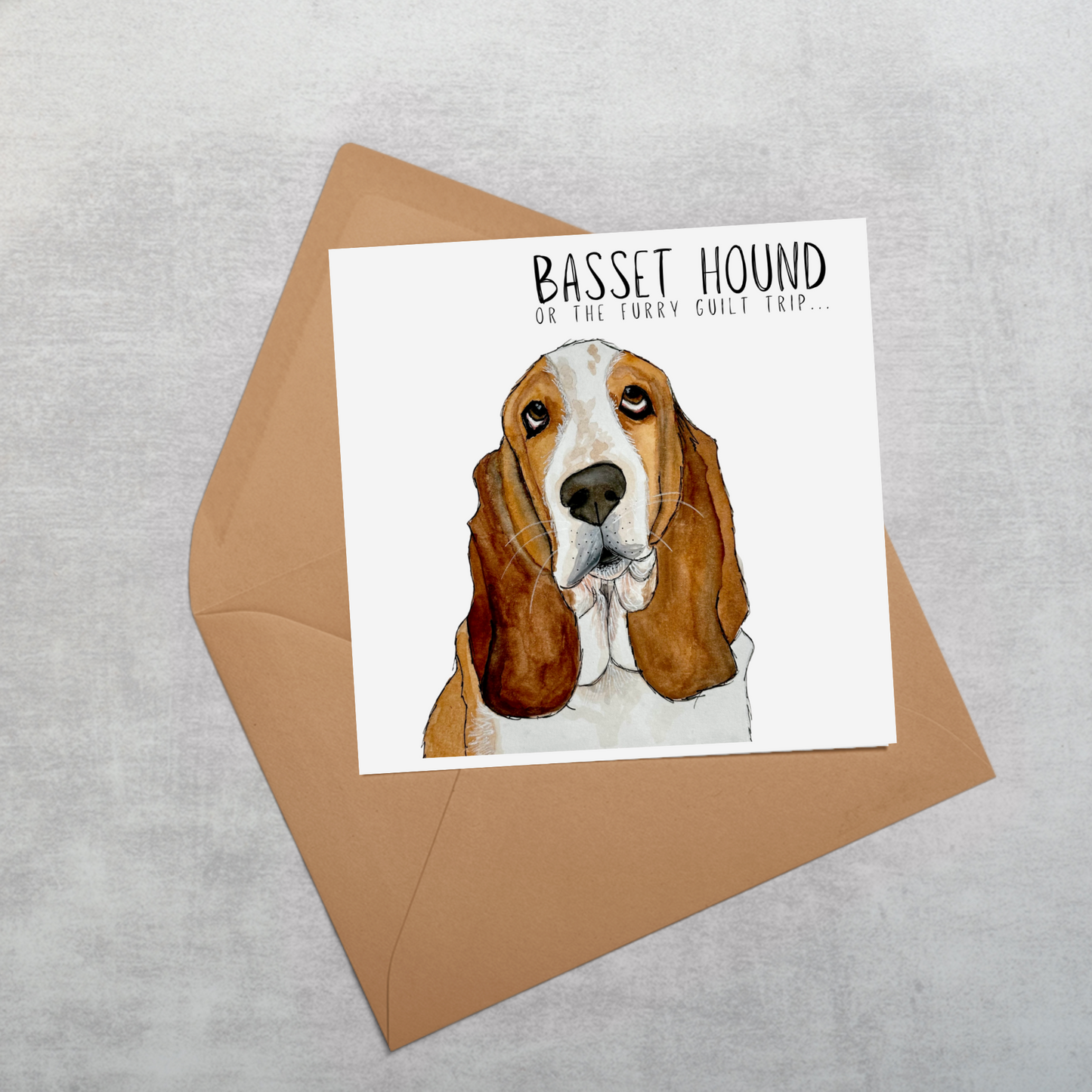 The Ultimate Guilt Trip – Basset Hound Greeting Card
