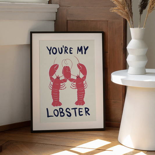 Youre My Lobster Print