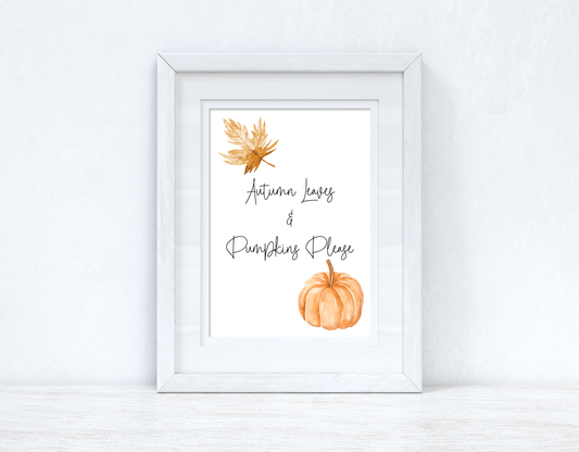 Autumn Leaves & Pumpkins Please Autumn Seasonal Wall Home Decor Print