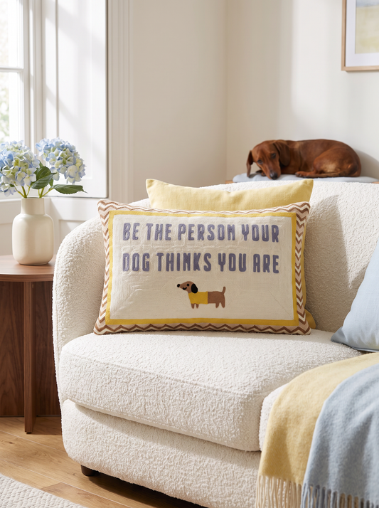 Be the Person Your Dog Thinks You Are Needlepoint Pillow