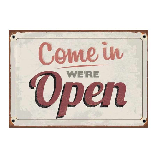 Come On In We're Open Vintage Metal Sign