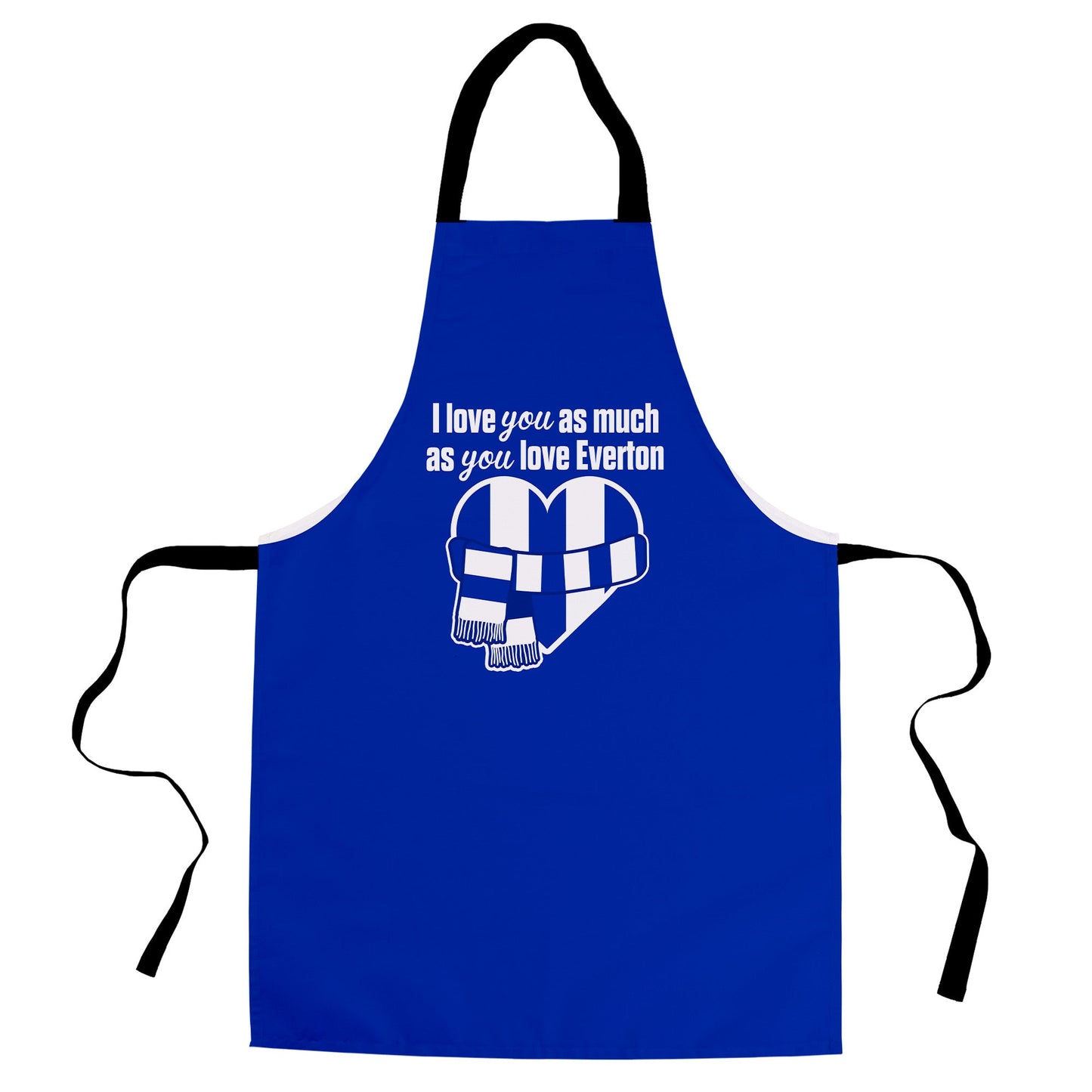 Love you as much as You Love Everton - Novelty Apron