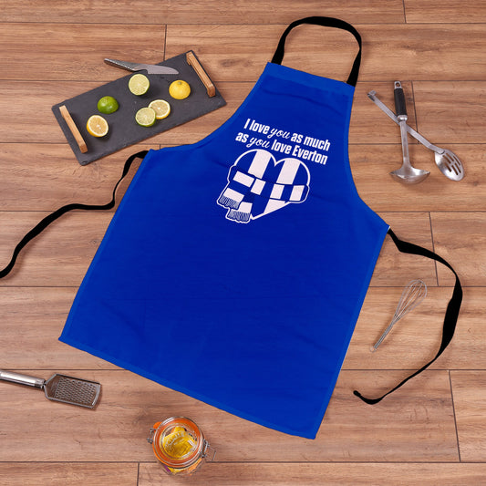 Love you as much as You Love Everton - Novelty Apron