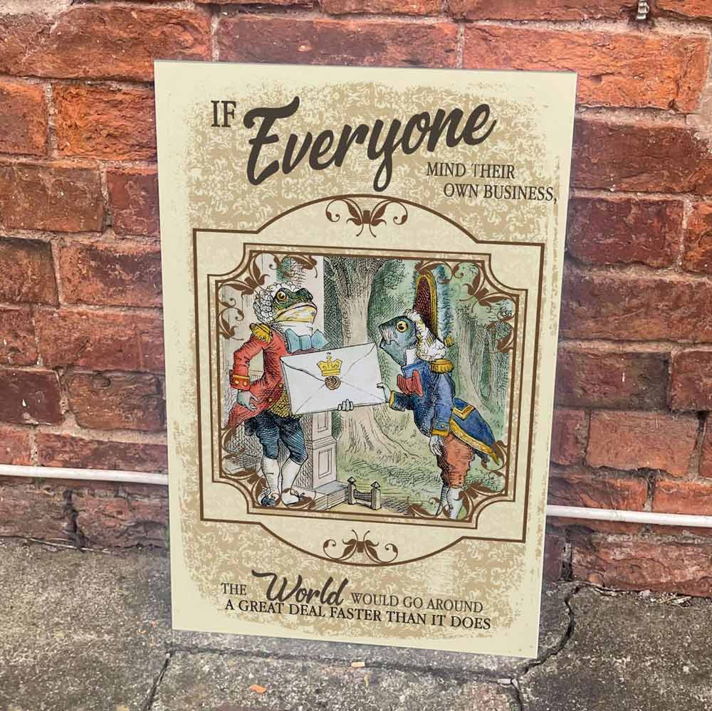 Everyone Mind Their Own Business Alice and Wonderland Sign