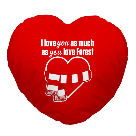 Love You as much as You Love Forest - Heart Shaped Cushion