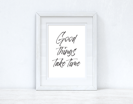 Good Things Take Time Brush Script Inspirational Wall Decor Quote Print
