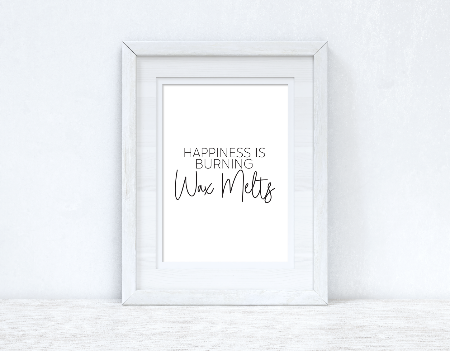 Happiness Is Burning Wax Melts Simple Wall Humorous Home Decor Print