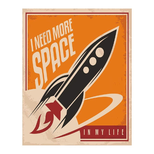 I Need More Space In My Life Retro Metal Sign