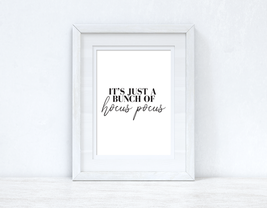It's Just A Bunch Of Hocus Pocus Autumn Seasonal Wall Home Decor Print