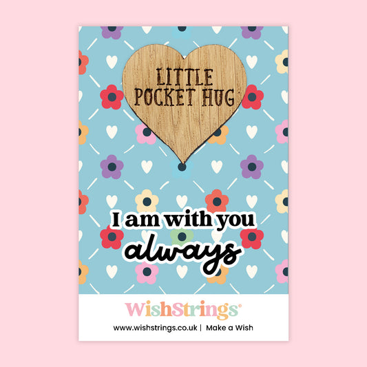 Pocket Hug – I Am With You Always | Thoughtful Keepsake Gift | Token of Love, Support & Remembrance
