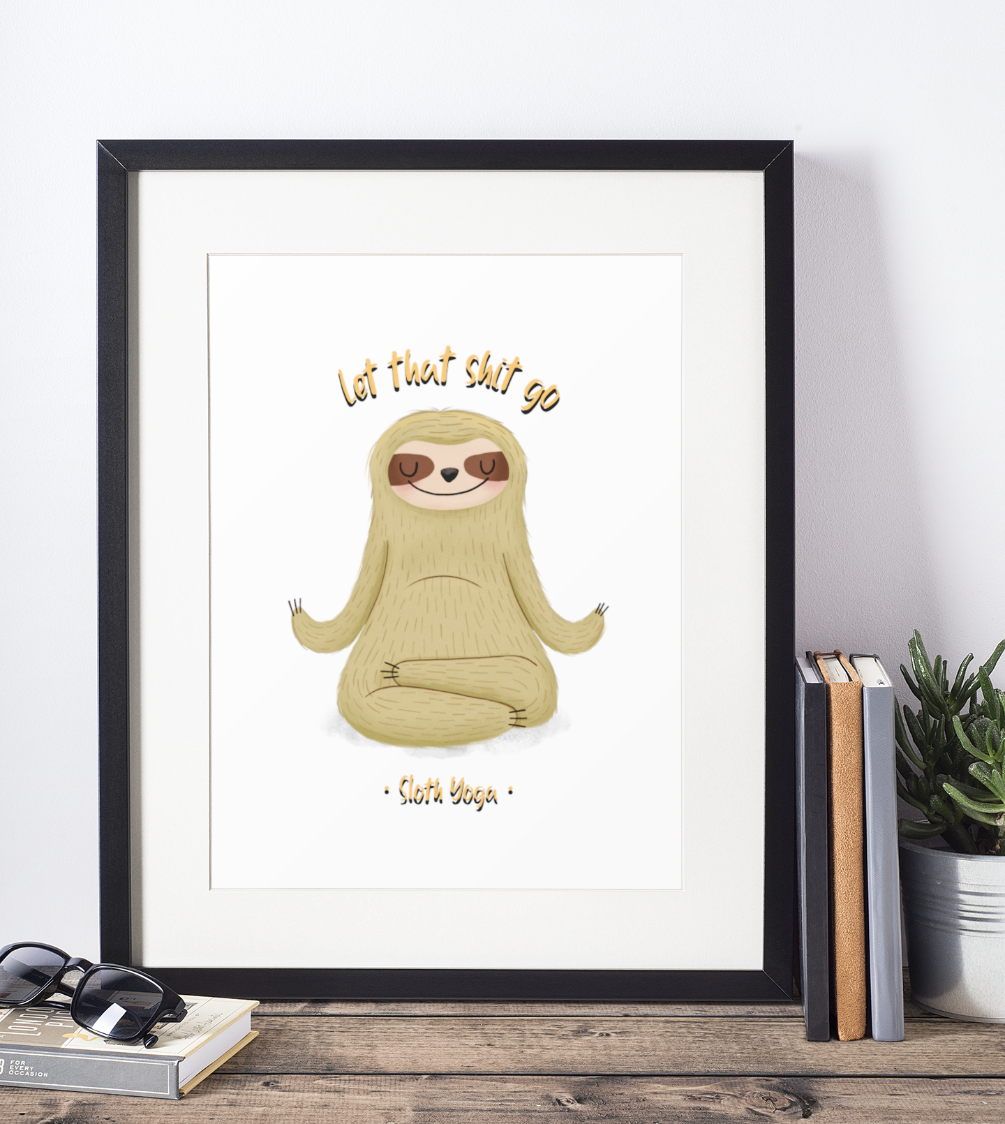 Let That Sh#t Go Sloth Humorous Home Wall Decor Print