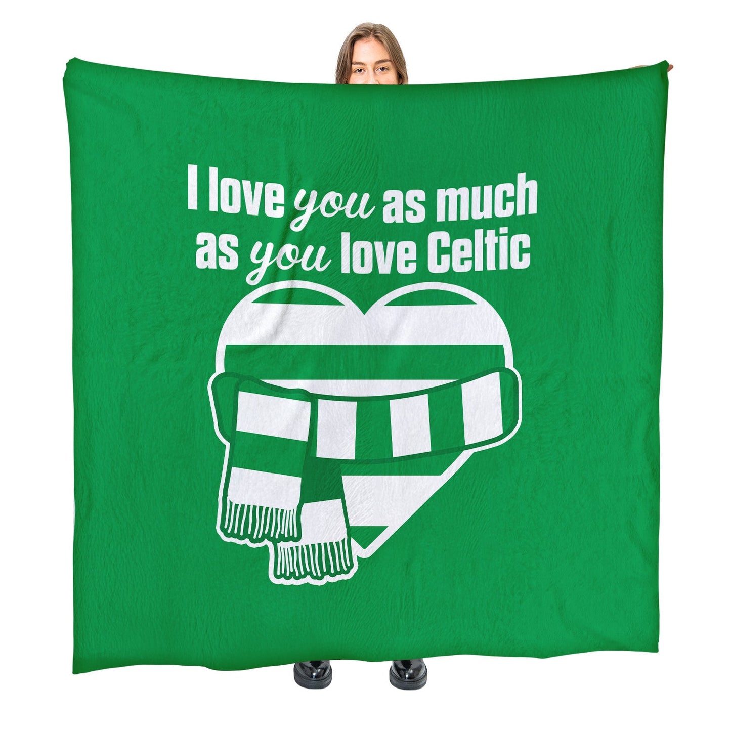 Love You as much as You Love Celtic- Luxury Fleece Blanket 150cm X 150cm