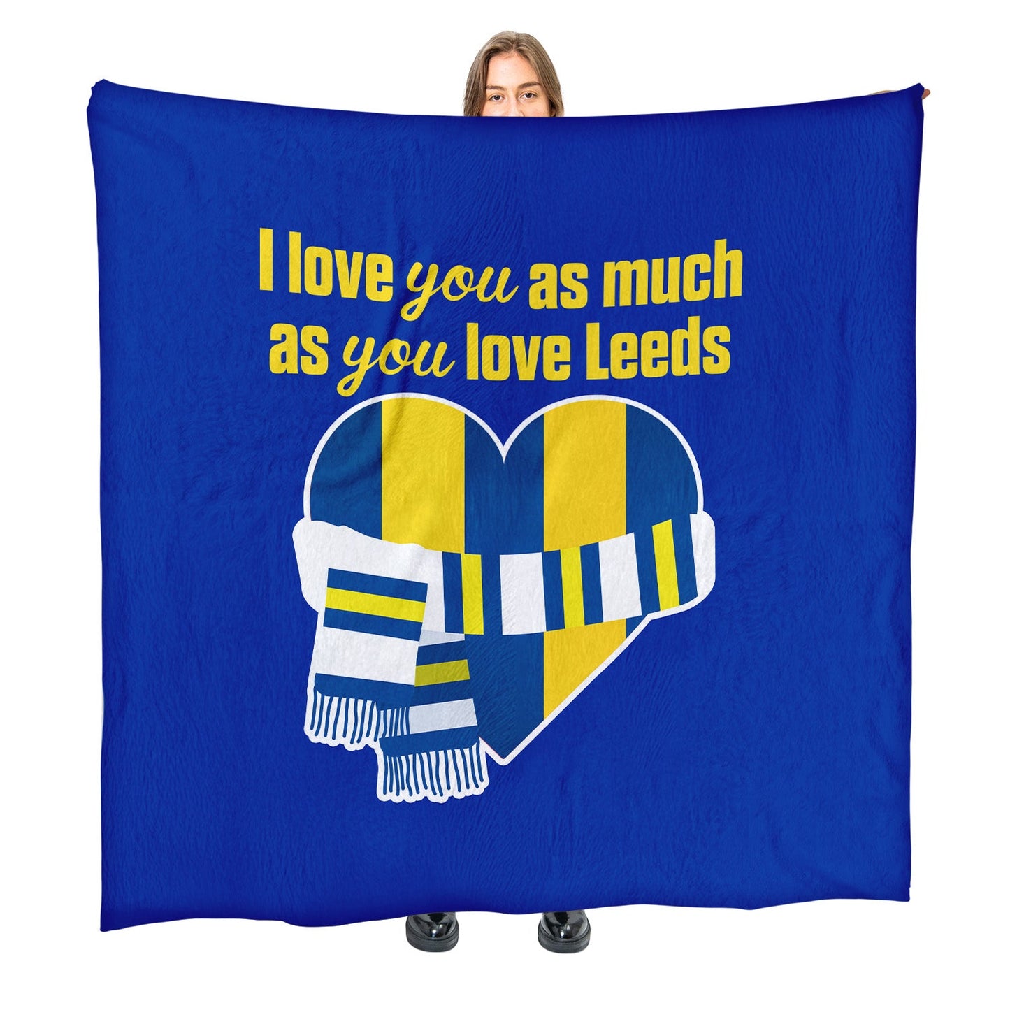 Love You as much as You Love Leeds - Luxury Fleece Blanket 150cm X 150cm