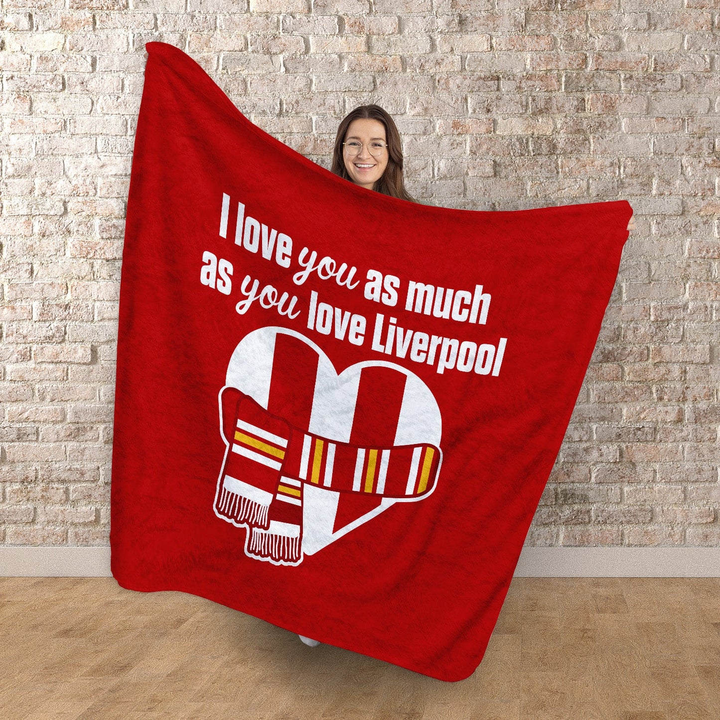 Love You as much as You Love Liverpool- Luxury Fleece Blanket 150cm X 150cm