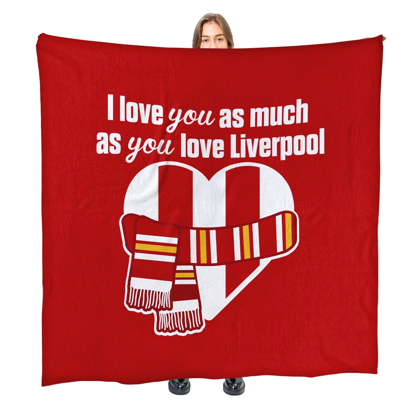 Love You as much as You Love Liverpool- Luxury Fleece Blanket 150cm X 150cm