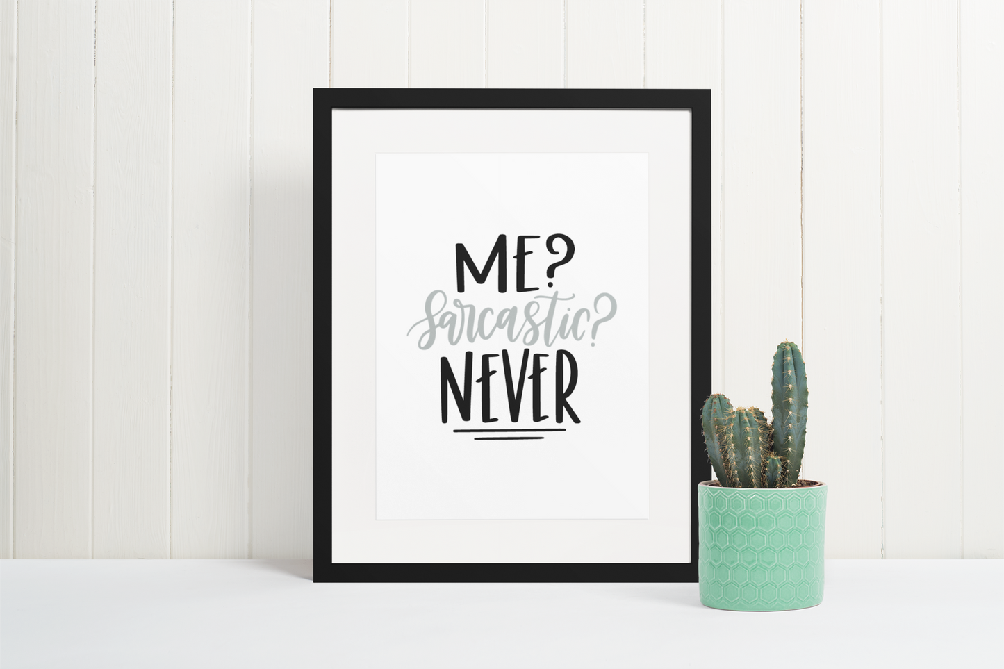ME Sarcastic Never Sarcastic Humorous Funny Wall Decor Quote Print