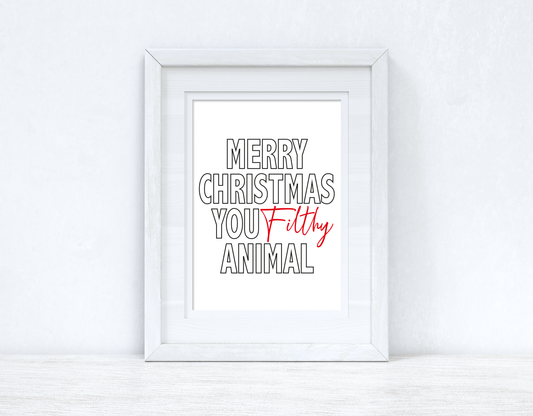 Merry Christmas You Filthy Animal Winter Christmas Seasonal Wall Home Decor Print