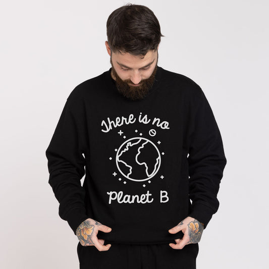 There Is No Planet B Sweatshirt (Unisex)