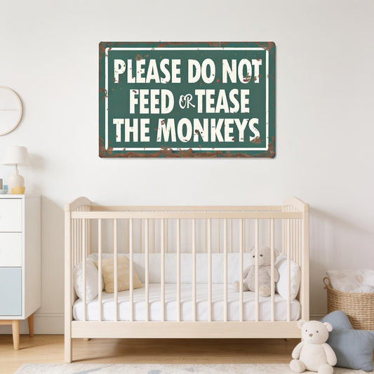 Please Do Not Feed or Tease The Monkeys Metal Zoo Sign