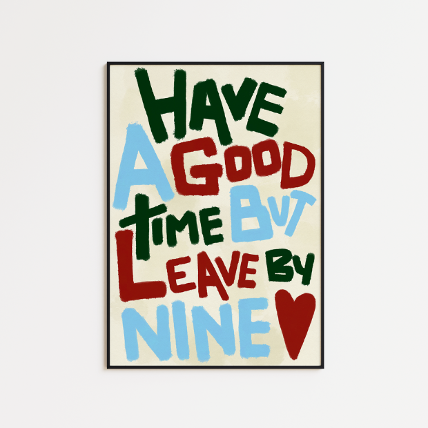 Have a Good Time (But Leave By Nine)