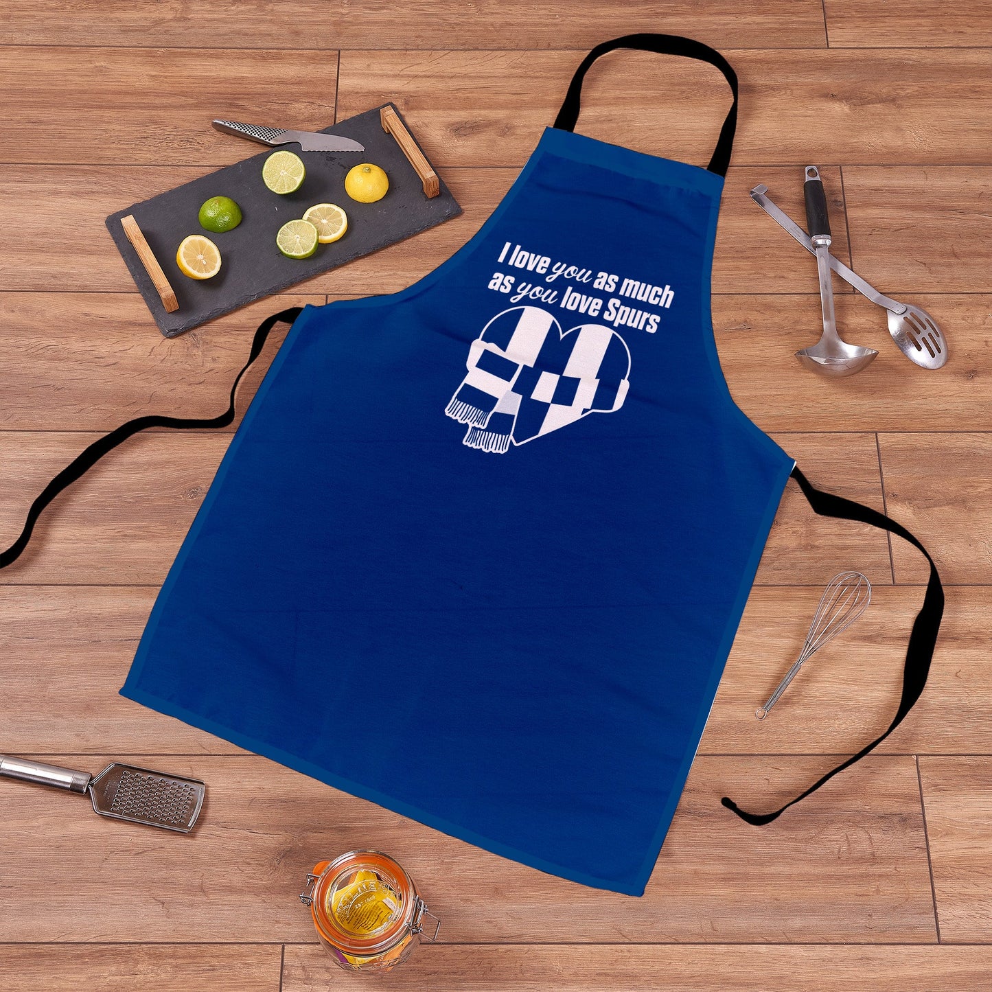 Love you as much as You Love Spurs - Novelty Apron