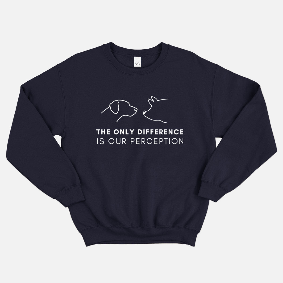 The Only Difference Is Our Perception Sweatshirt (Unisex)