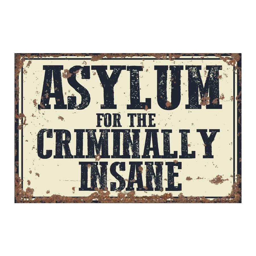 Vintage Asylum For The Criminally Insane Metal Sign