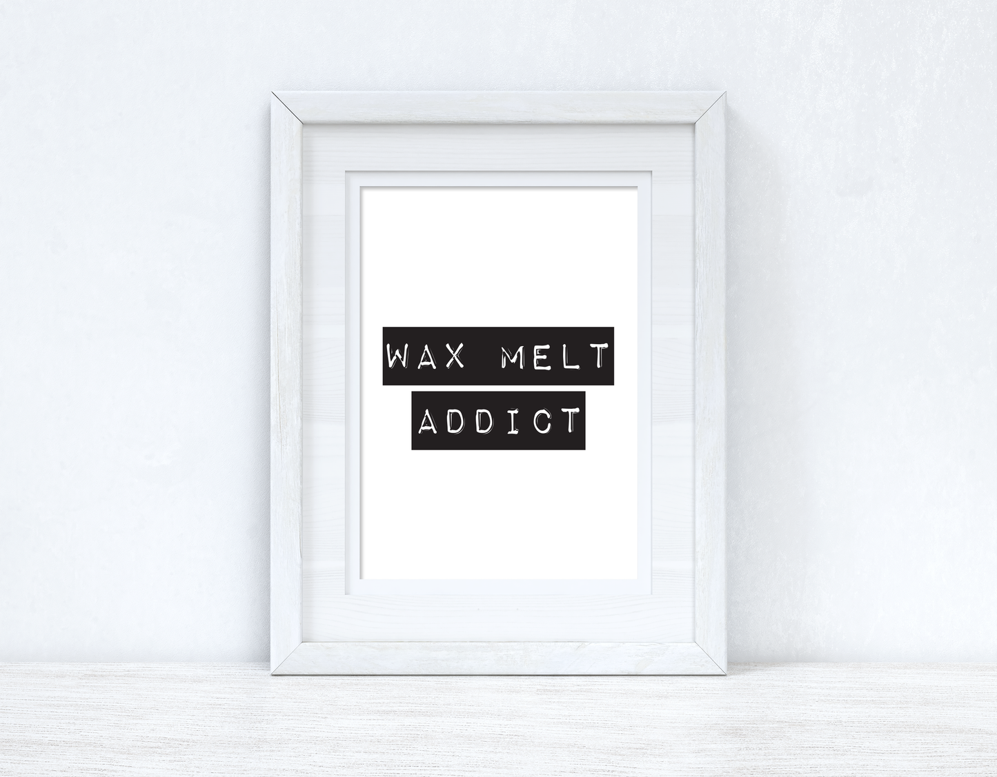 Wax Melts Addict Simple Wall Humorous Home Decor Print