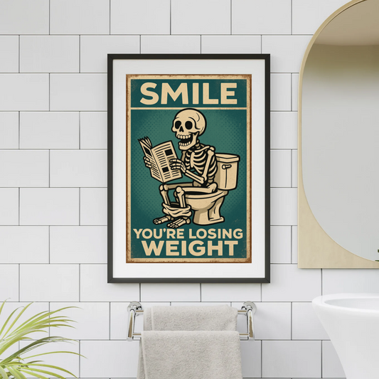 Smile! You're Losing Weight – Funny Skeleton Bathroom Poster