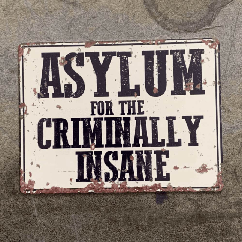 Vintage Asylum For The Criminally Insane Metal Sign