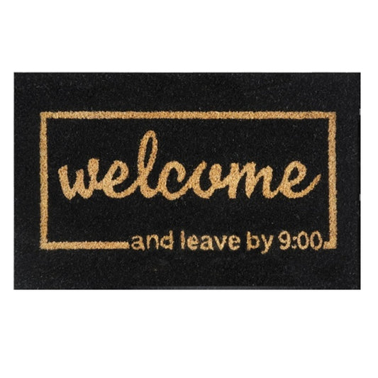 Doormat 60cm x 40cm - 'Welcome And Leave By 9:00'