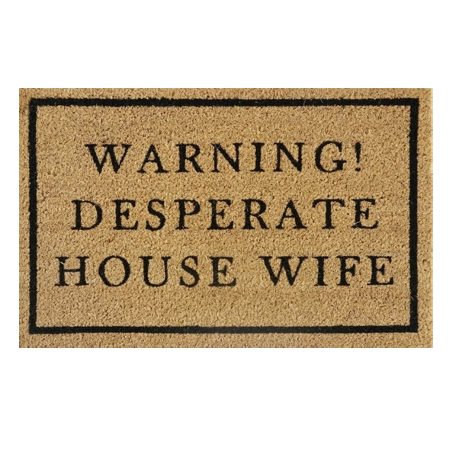 Doormat 60cm x 40cm - 'Warning! Desperate House Wife'