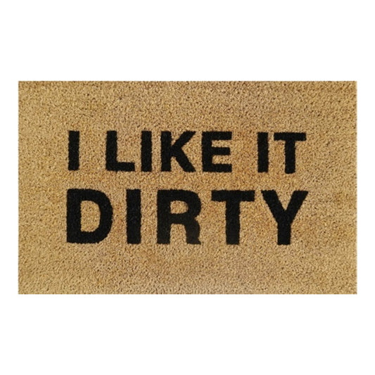 Doormat 60cm x 40cm - 'I Like It Dirty'