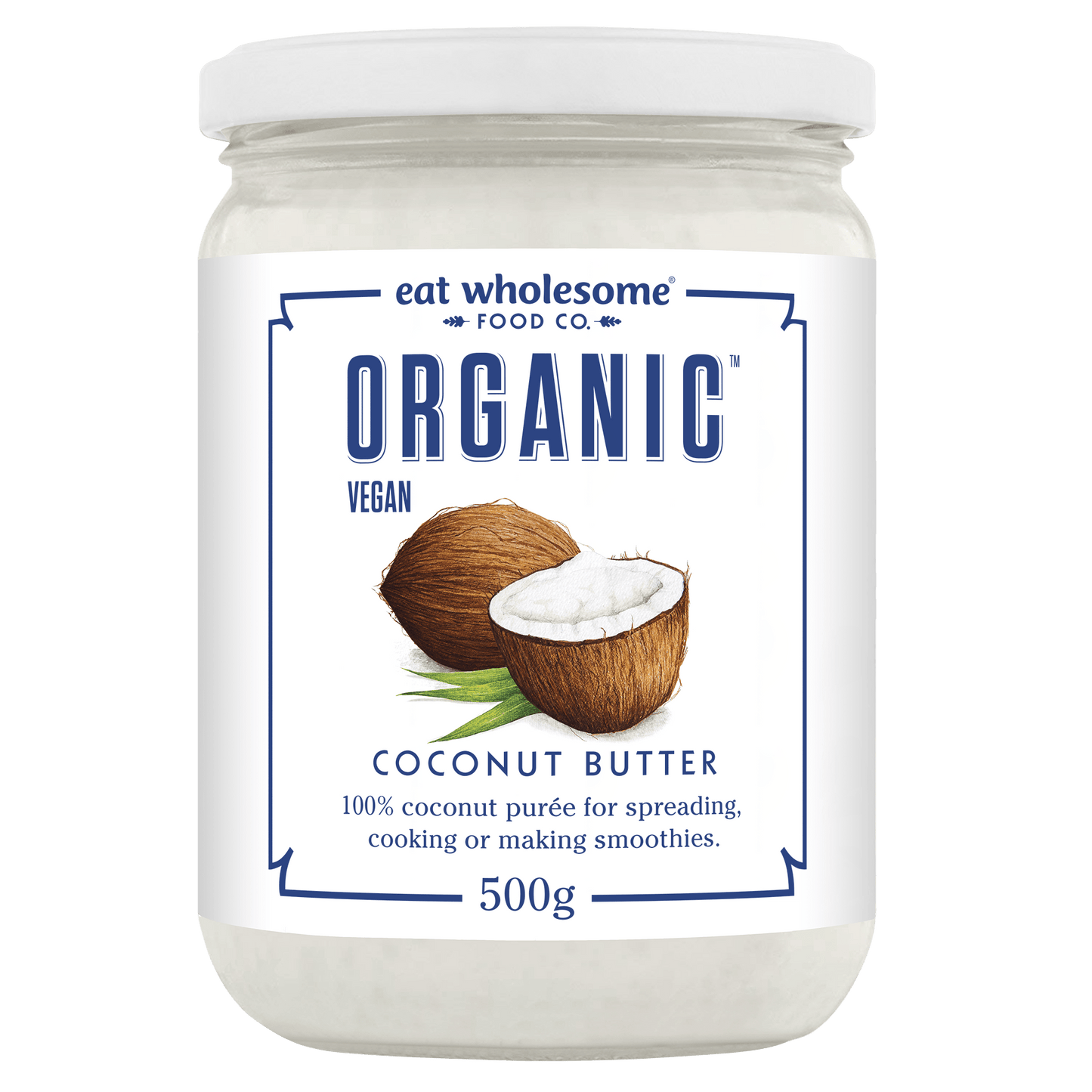 Eat Wholesome Organic Coconut Butter 500g – 100% Coconut Purée